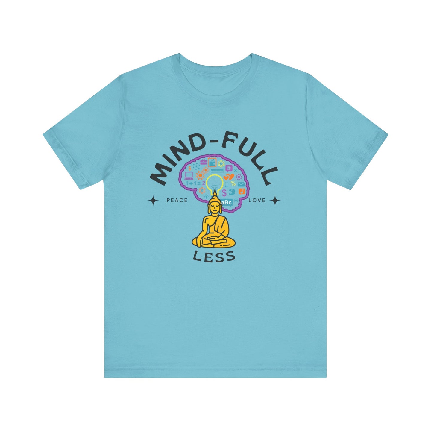 Mind-Full-Less Tee